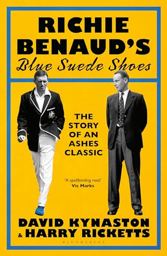 Richie Benaud’s Blue Suede Shoes: The Story of an Ashes Classic von Bloomsbury Publishing